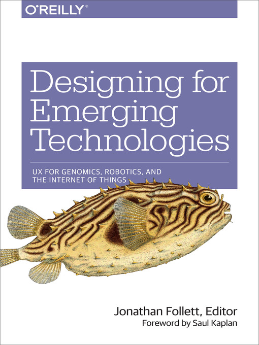 Title details for Designing for Emerging Technologies by Jonathan  Follett - Wait list